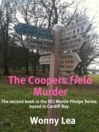 The Coopers Field Murder (eBook): The second book in the DCI Martin Phelps Series based in Cardiff Bay